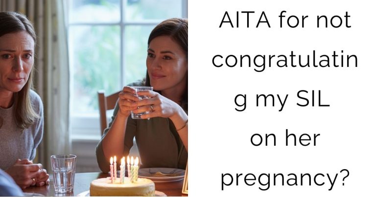 AITA for not congratulating my SIL on her pregnancy?