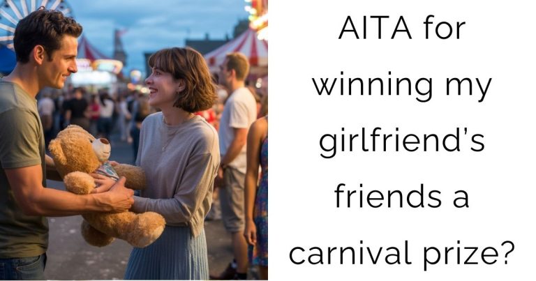 AITA for winning my girlfriend’s friends a carnival prize?