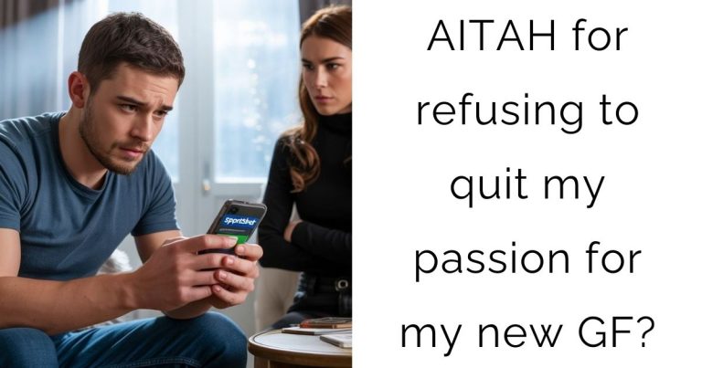 AITAH for refusing to quit my passion for my new girlfriend?