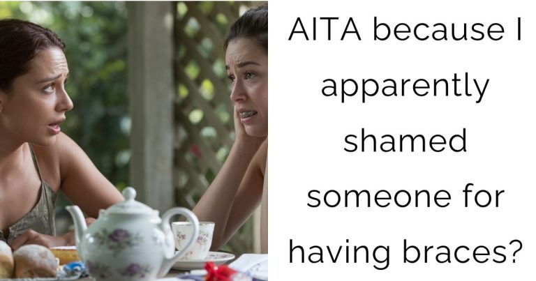 AITA because I apparently shamed someone for having braces?