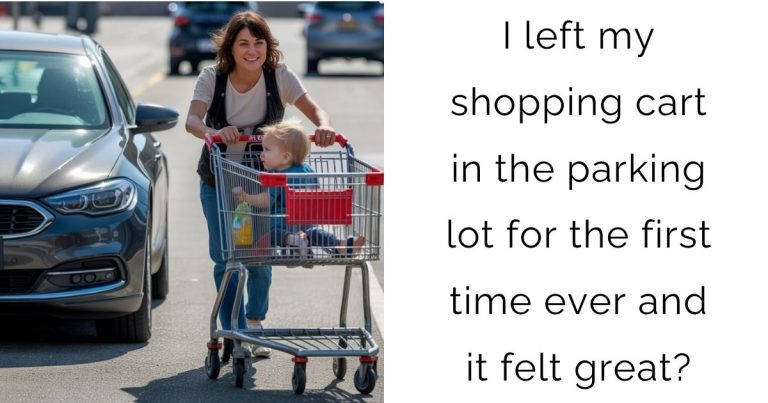 I left my shopping cart in the parking lot for the first time ever and it felt great?
