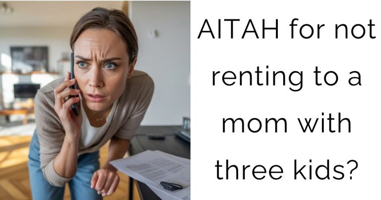 AITAH for not renting to a mom with three kids?