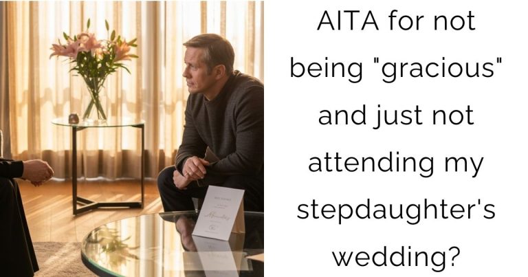 AITA for not being “gracious” and just not attending my stepdaughter’s wedding?