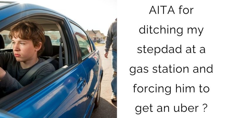 AITA for ditching my stepdad at a gas station and forcing him to get an uber ?