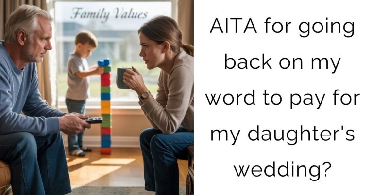 AITA for going back on my word to pay for my daughter’s wedding?