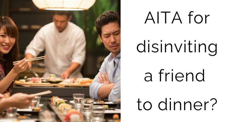 AITA for disinviting a friend to dinner?