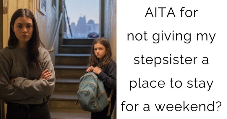 AITA for not giving my stepsister a place to stay for a weekend?