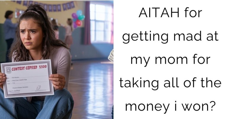 AITAH for getting mad at my mom for taking all of the money i won?