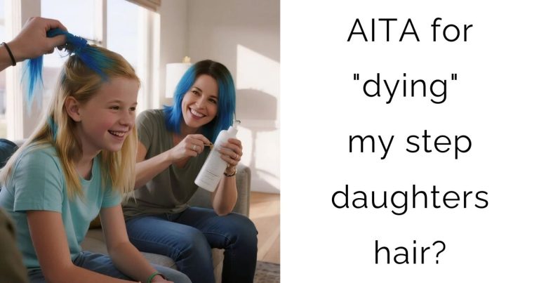 AITA for “dying” my step daughters hair?