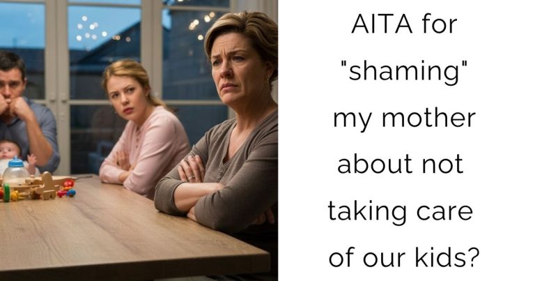 AITA for “shaming” my mother about not taking care of our kids?