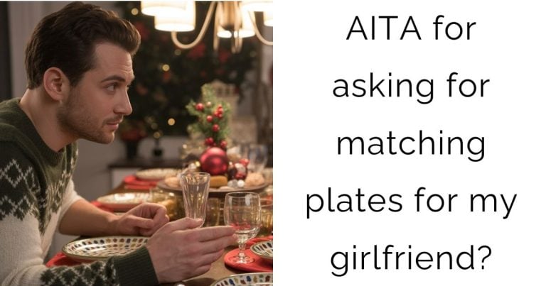 AITA for asking for matching plates for my girlfriend?