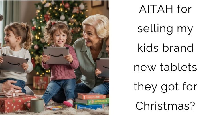 AITAH for selling my kids brand new tablets they got for Christmas?