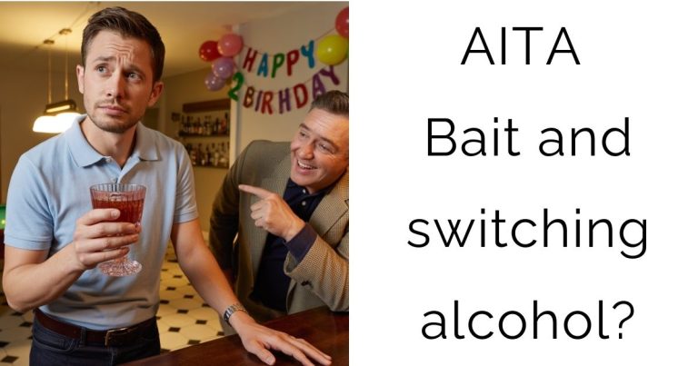 AITA Bait and switching alcohol?