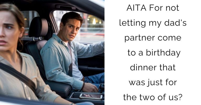 AITA For not letting my dad’s partner come to a birthday dinner that was just for the two of us?