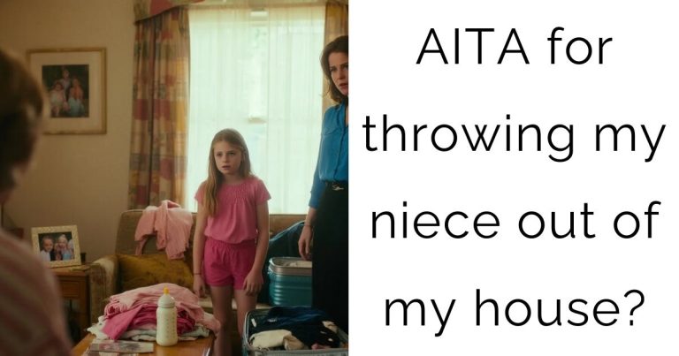AITA for throwing my niece out of my house?