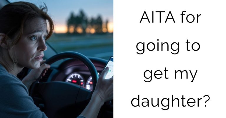 AITA for going to get my daughter?
