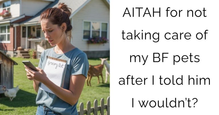 AITAH for not taking care of my BF pets after I told him I wouldn’t?