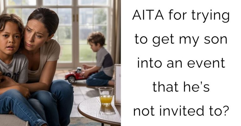 AITA for trying to get my son into an event that he’s not invited to?