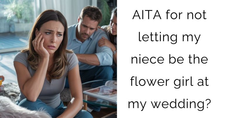 AITA for not letting my niece be the flower girl at my wedding?
