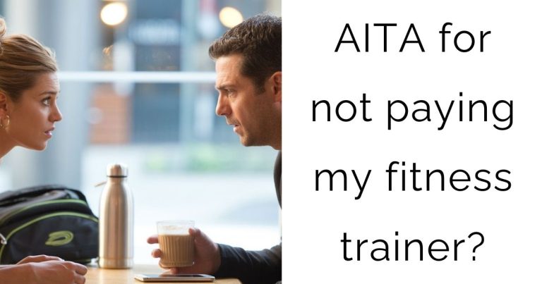 AITA for not paying my fitness trainer?