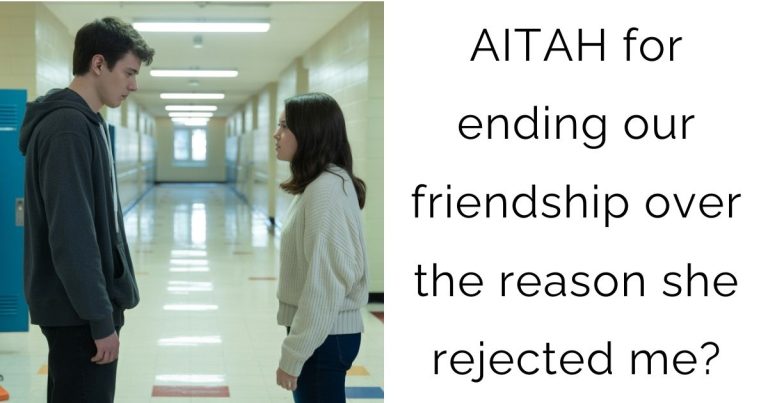 AITAH for ending our friendship over the reason she rejected me?