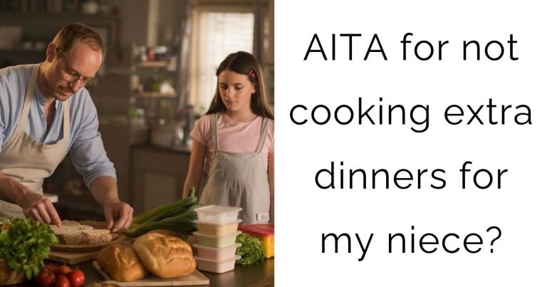 AITA for not cooking extra dinners for my niece?