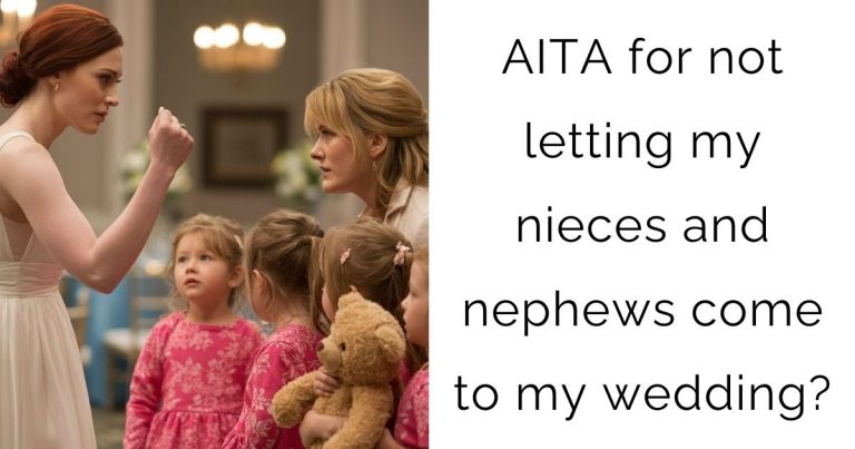 AITA for not letting my nieces and nephews come to my wedding?