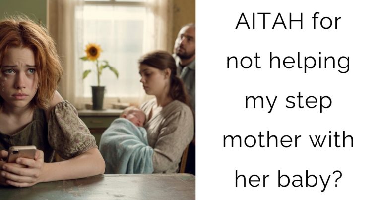 AITAH for not helping my step mother with her baby?