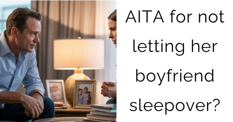 AITA for not letting her boyfriend sleepover?