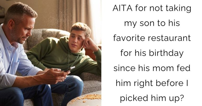 AITA for not taking my son to his favorite restaurant for his birthday since his mom fed him right before I picked him up?