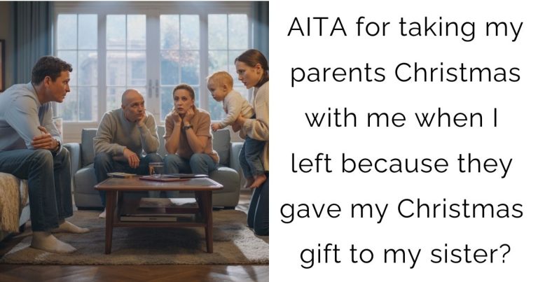 AITA for taking my parents Christmas with me when I left because they gave my Christmas gift to my sister?