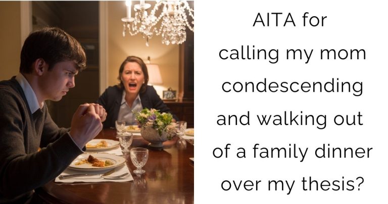 AITA for calling my mom condescending and walking out of a family dinner over my thesis?