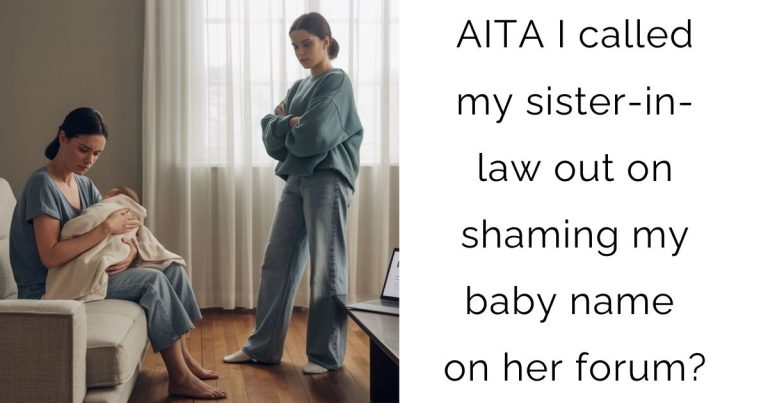 AITA I called my sister-in-law out on shaming my baby name on her forum?