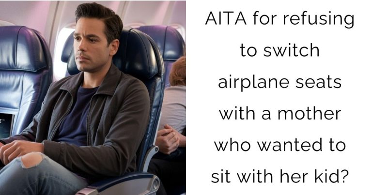 AITA for refusing to switch airplane seats with a mother who wanted to sit with her kid?