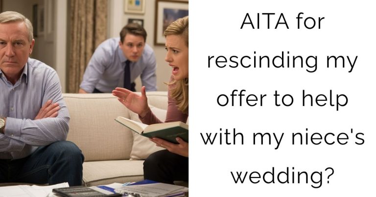 AITA for rescinding my offer to help with my niece’s wedding?