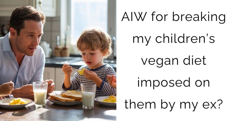 AIW for breaking my children’s vegan diet imposed on them by my ex?