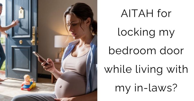 AITAH for locking my bedroom door while living with my in-laws?