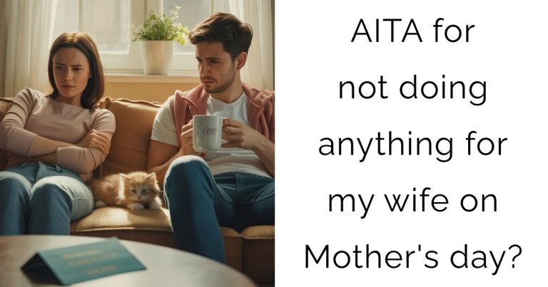 AITA for not doing anything for my wife on Mother’s day?