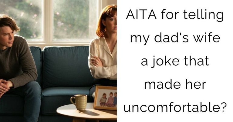 AITA for telling my dad’s wife a joke that made her uncomfortable?