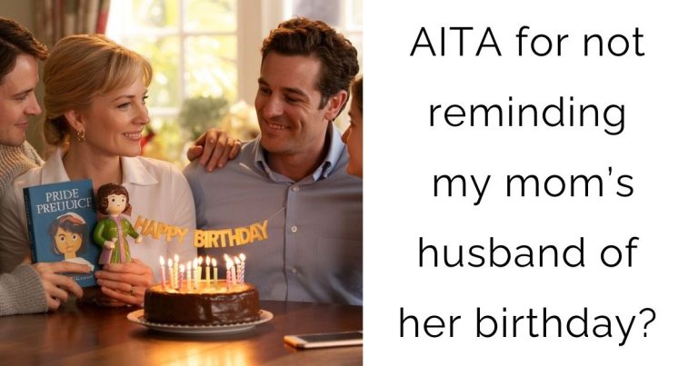 AITA for not reminding my mom’s husband of her birthday?