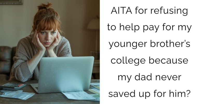 AITA for refusing to help pay for my younger brother’s college because my dad never saved up for him?