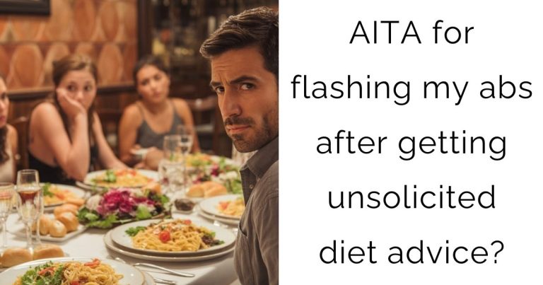 AITA for flashing my abs after getting unsolicited diet advice?