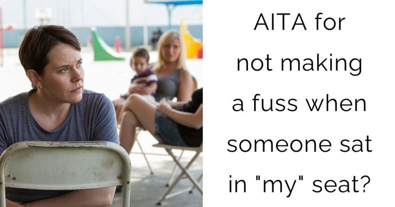 AITA for not making a fuss when someone sat in “my” seat?
