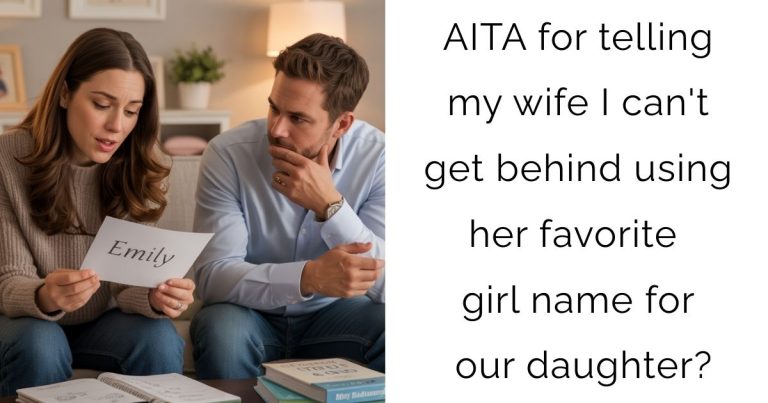 AITA for telling my wife I can’t get behind using her favorite girl name for our daughter?