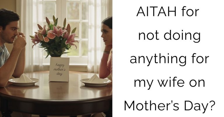 AITAH for not doing anything for my wife on Mother’s Day?