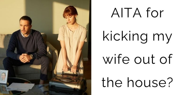 AITA for kicking my wife out of the house?