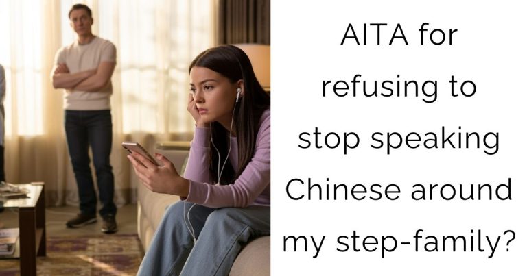 AITA for refusing to stop speaking Chinese around my step-family?