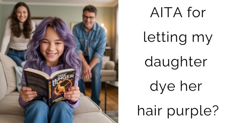 AITA for letting my daughter dye her hair purple?