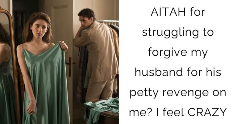 AITAH for struggling to forgive my husband for his petty revenge on me? I feel CRAZY