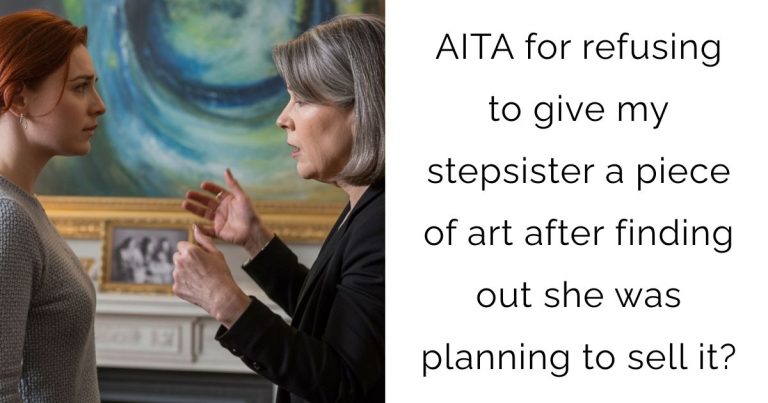 AITA for refusing to give my stepsister a piece of art after finding out she was planning to sell it?
